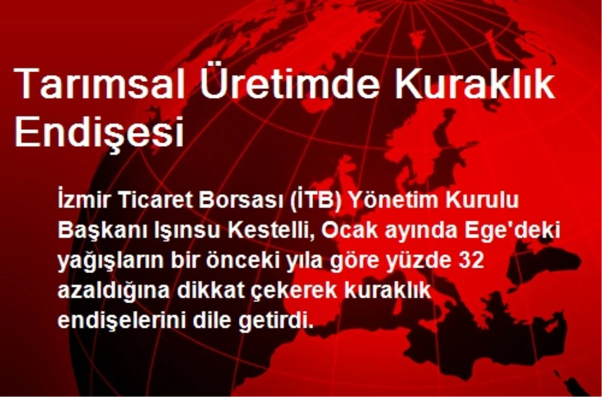 Tarımsal Üretimde Kuraklık Endişesi