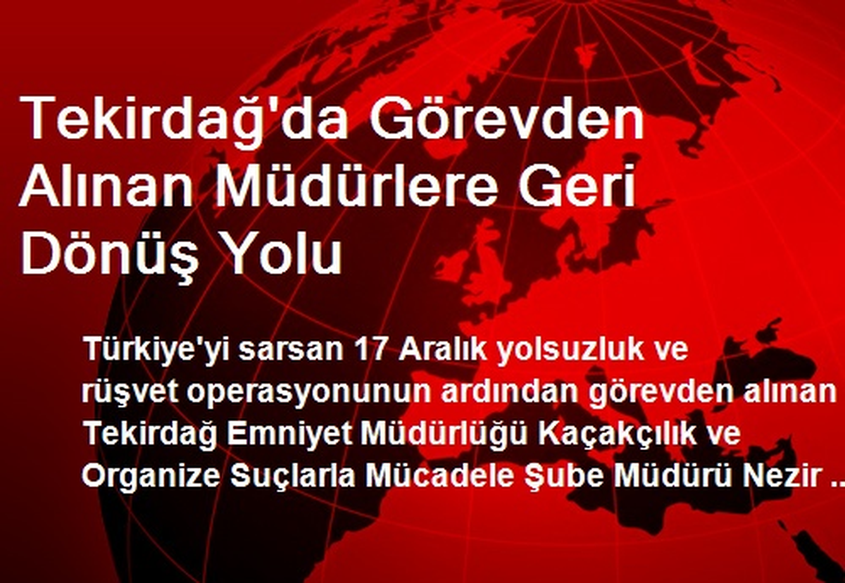 Tekirdağ\'da Görevden Alınan Müdürlere Geri Dönüş Yolu