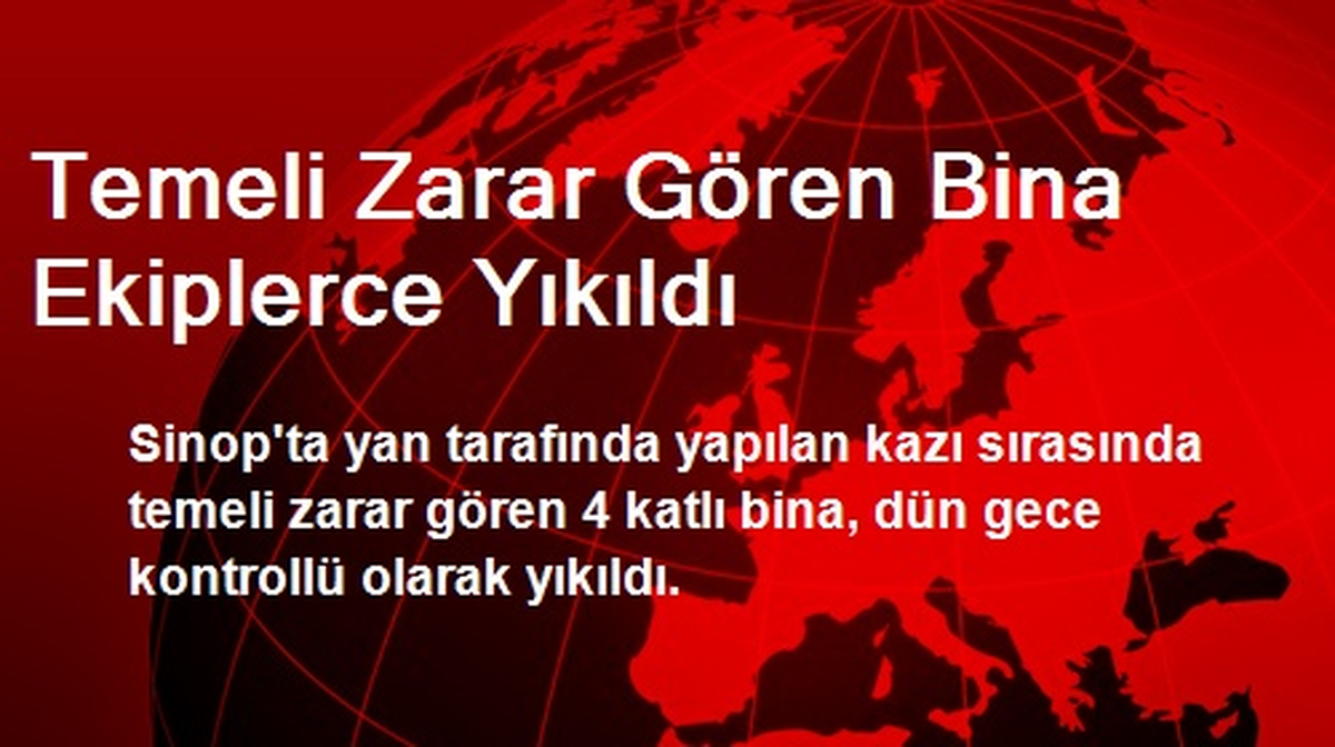 Temeli Zarar Gören Bina Ekiplerce Yıkıldı