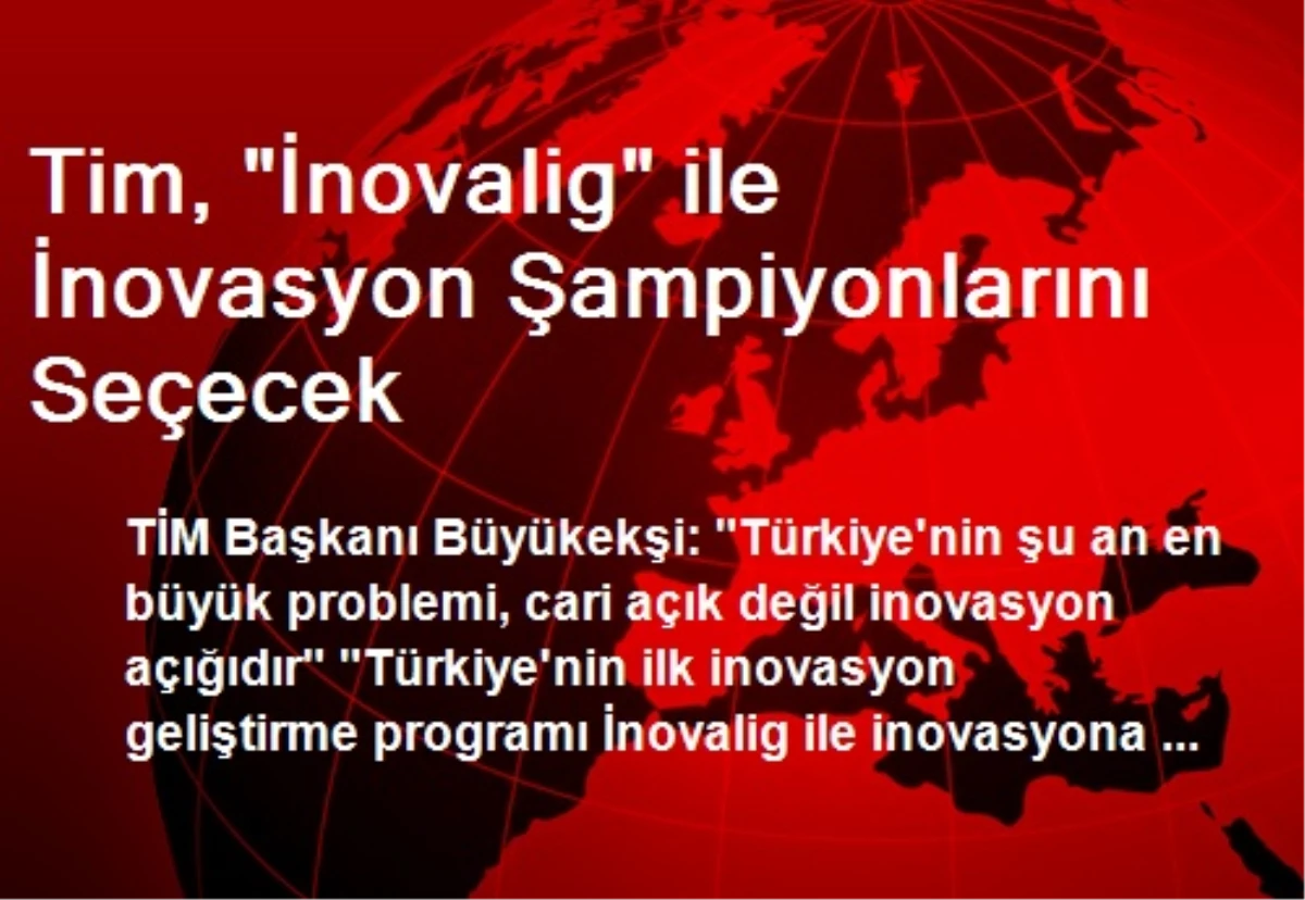 Tim, "İnovalig" ile İnovasyon Şampiyonlarını Seçecek