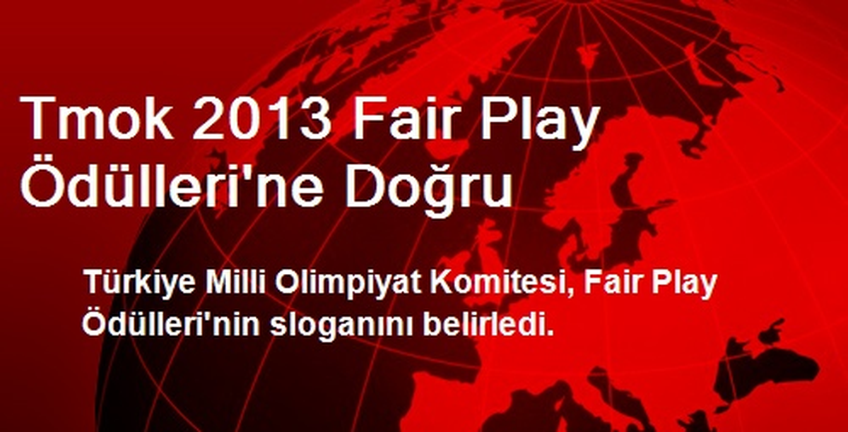 Tmok 2013 Fair Play Ödülleri\'ne Doğru
