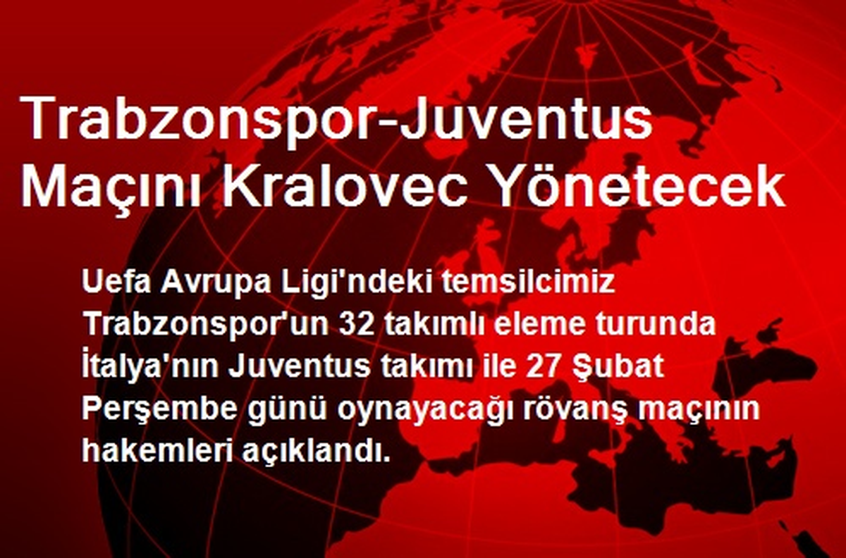 Trabzonspor-Juventus Maçını Kralovec Yönetecek