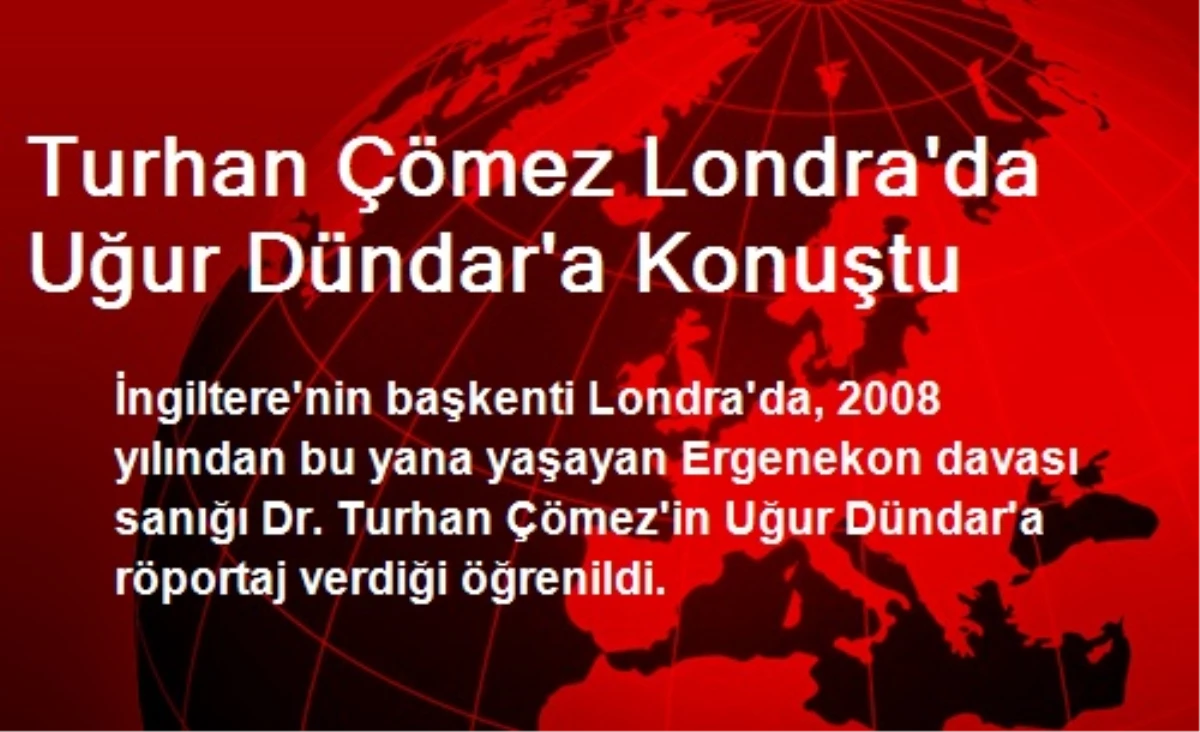 Turhan Çömez Londra\'da Uğur Dündar\'a Konuştu