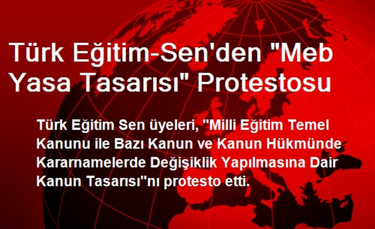 Türk Eğitim-Sen\'den MEB Yasa Tasarısı Protestosu