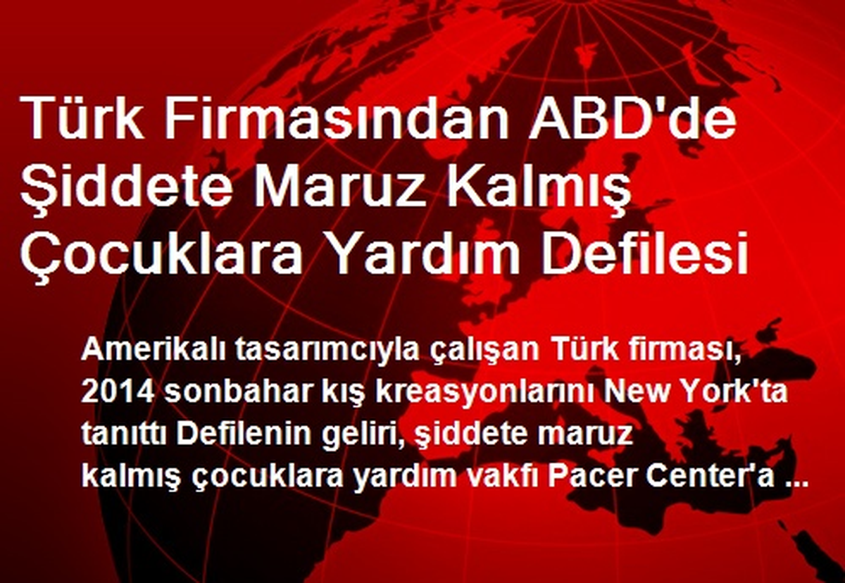 Türk Firmasından ABD\'de Şiddete Maruz Kalmış Çocuklara Yardım Defilesi