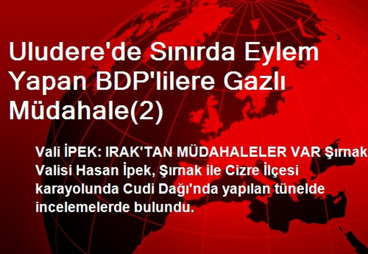 Uludere\'de Sınırda Eylem Yapan BDP\'lilere Gazlı Müdahale(2)