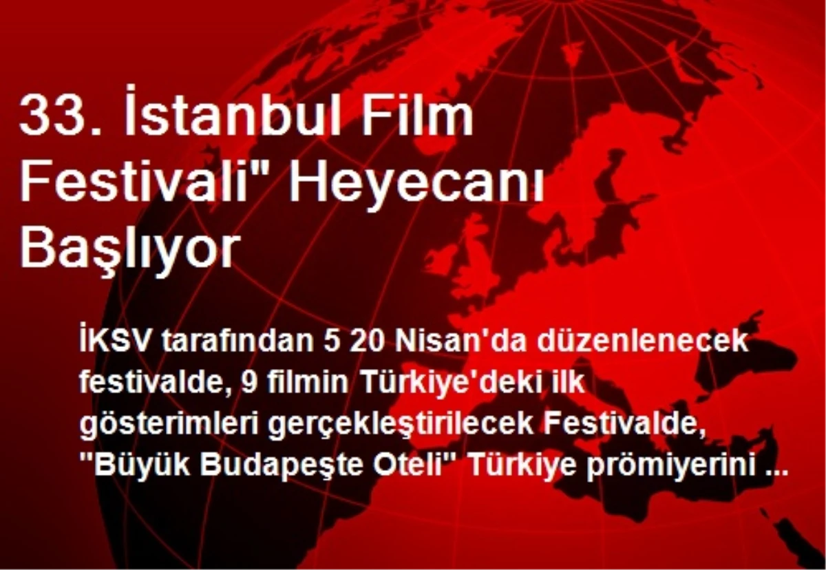 33. İstanbul Film Festivali Heyecanı Başlıyor