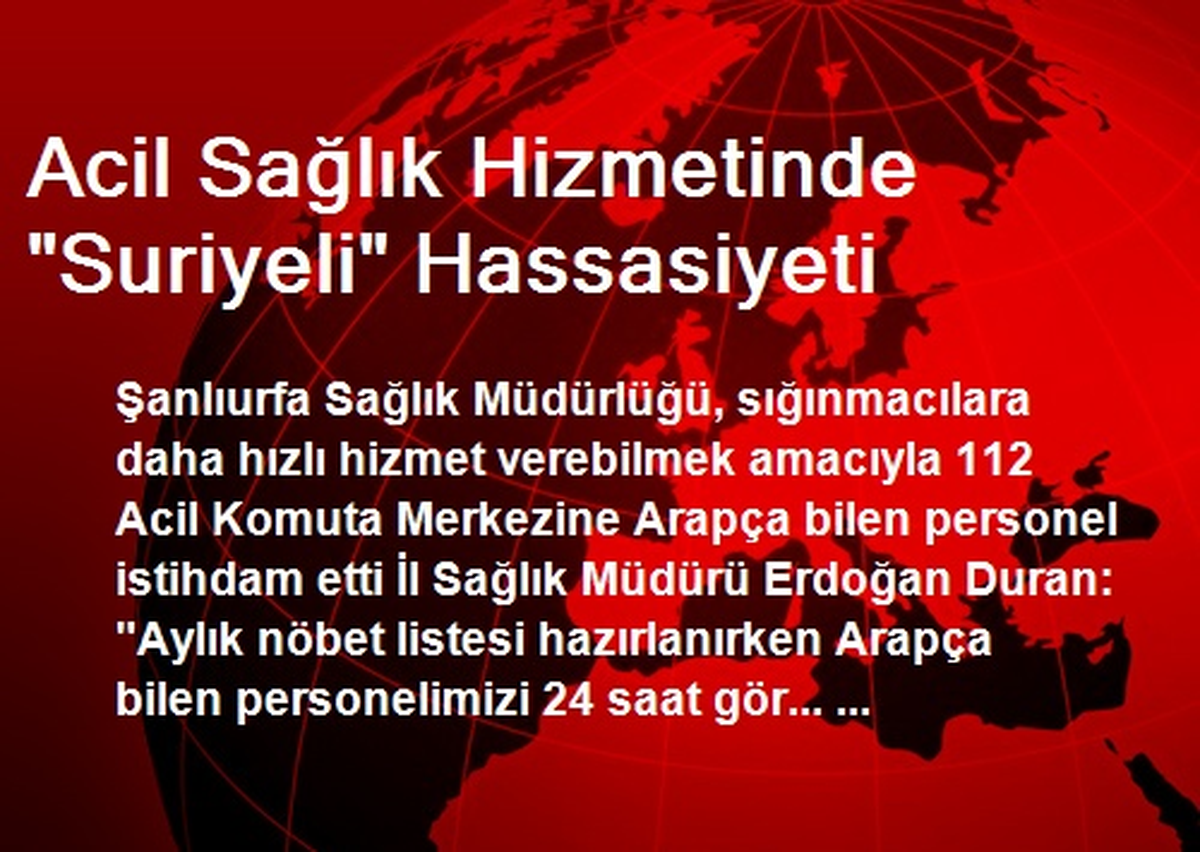 Acil Sağlık Hizmetinde "Suriyeli" Hassasiyeti