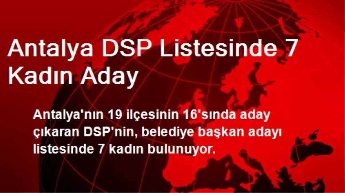 Antalya DSP Listesinde 7 Kadın Aday