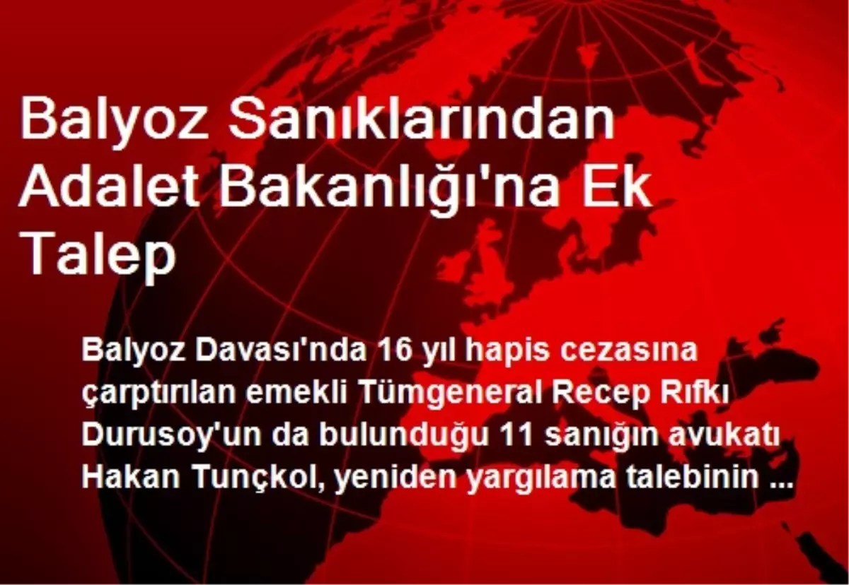 Balyoz Sanıklarından Adalet Bakanlığı\'na Ek Talep