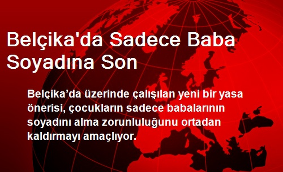 Belçika\'da Sadece Baba Soyadına Son