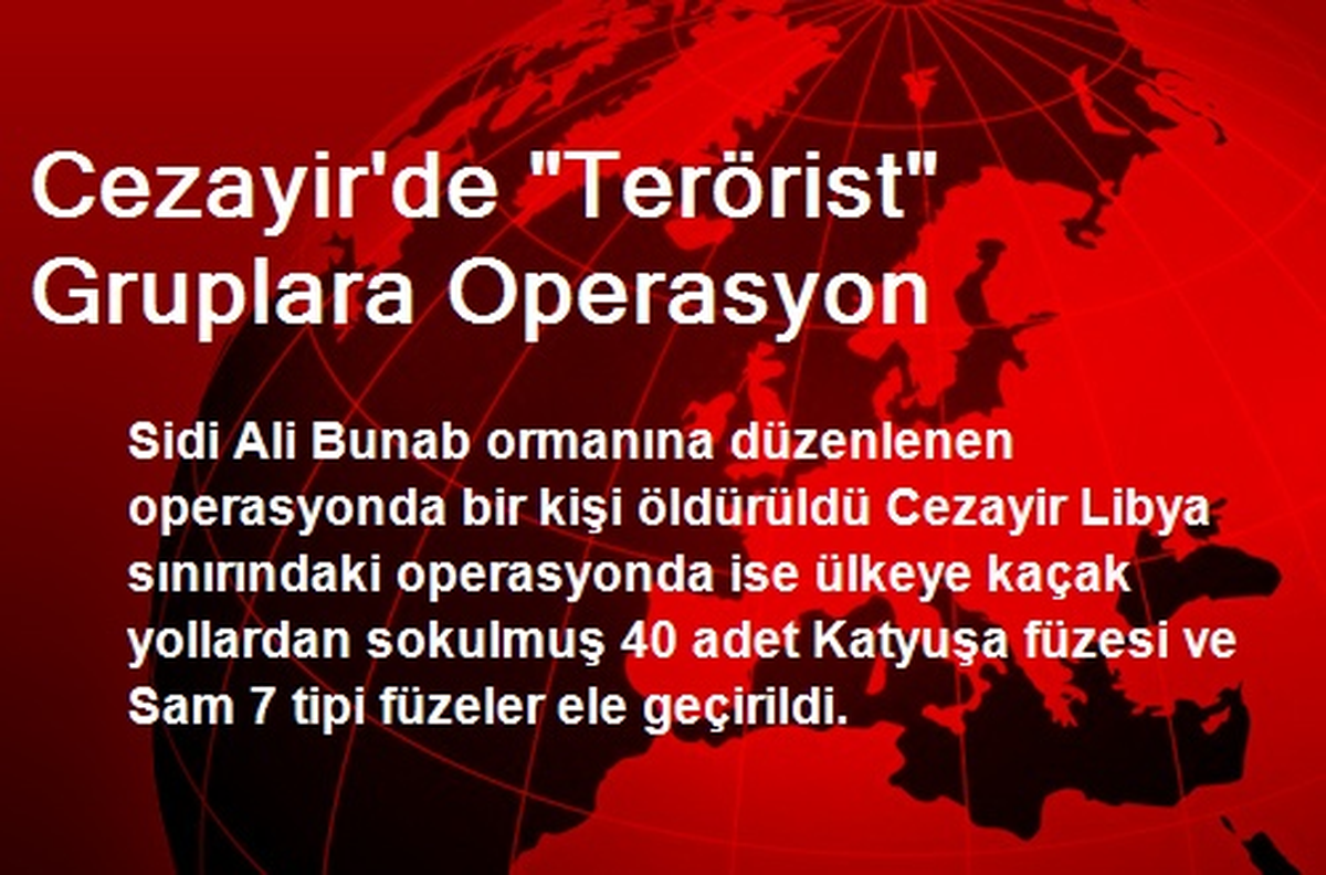 Cezayir\'de "Terörist" Gruplara Operasyon