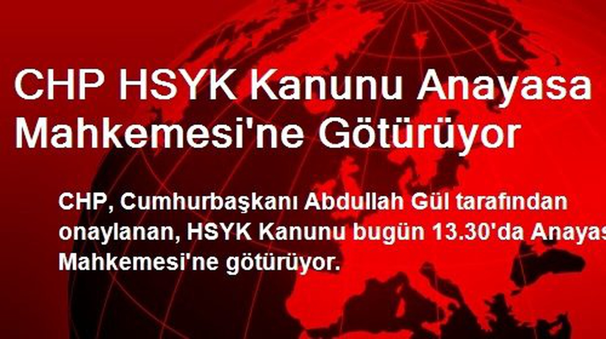 CHP HSYK Kanunu Anayasa Mahkemesi\'ne Götürüyor