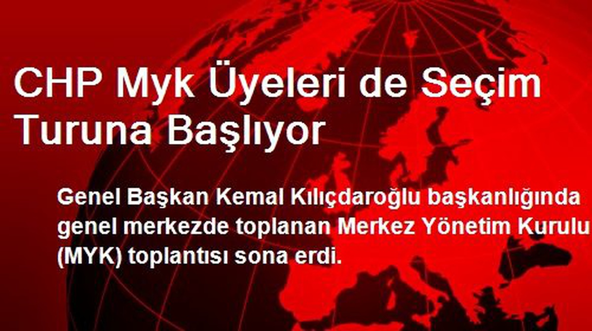 CHP Myk Üyeleri de Seçim Turuna Başlıyor