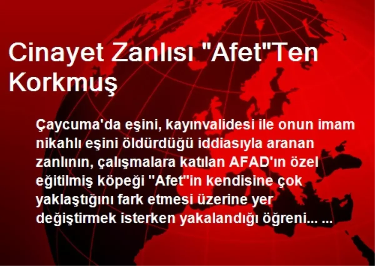 Cinayet Zanlısı "Afet"Ten Korkmuş