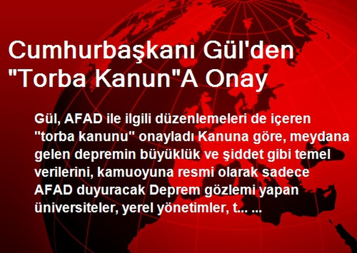Cumhurbaşkanı Gül\'den "Torba Kanun"A Onay