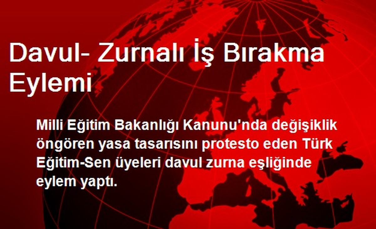 Davul- Zurnalı İş Bırakma Eylemi