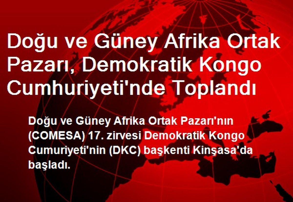 Doğu ve Güney Afrika Ortak Pazarı, Demokratik Kongo Cumhuriyeti\'nde Toplandı