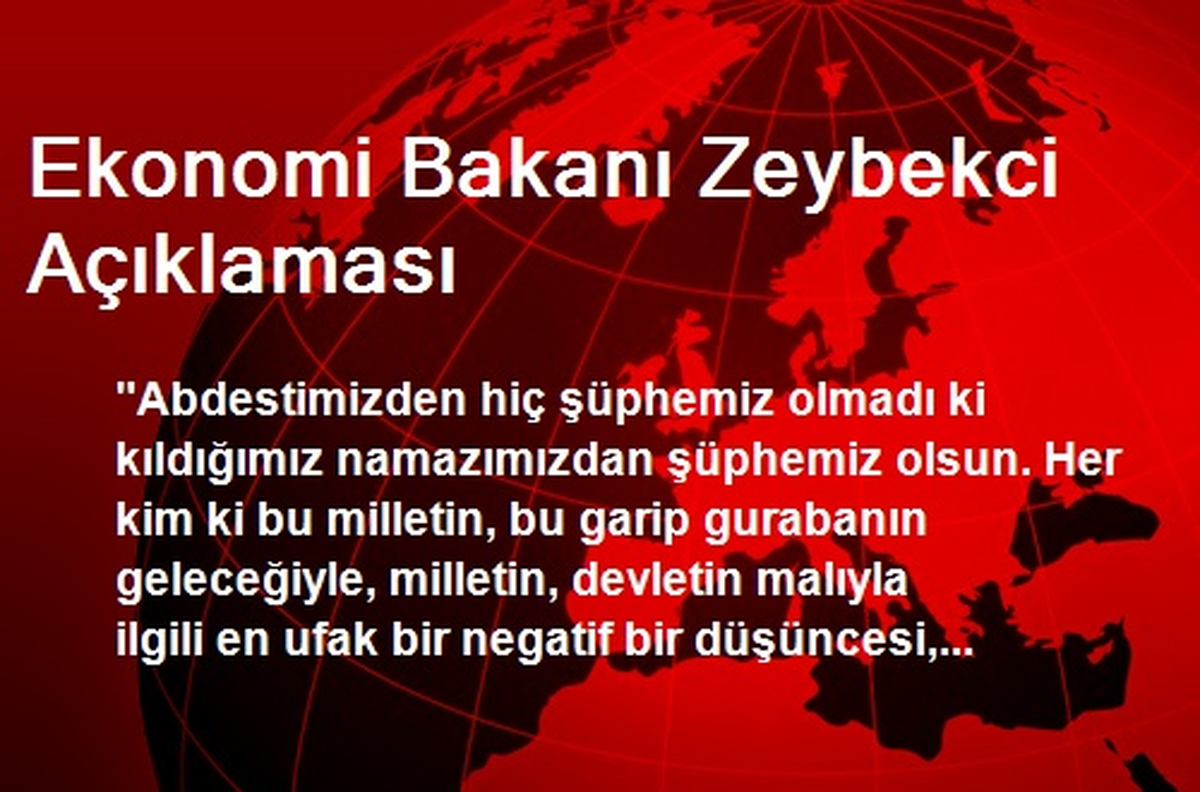 Ekonomi Bakanı Zeybekci Açıklaması
