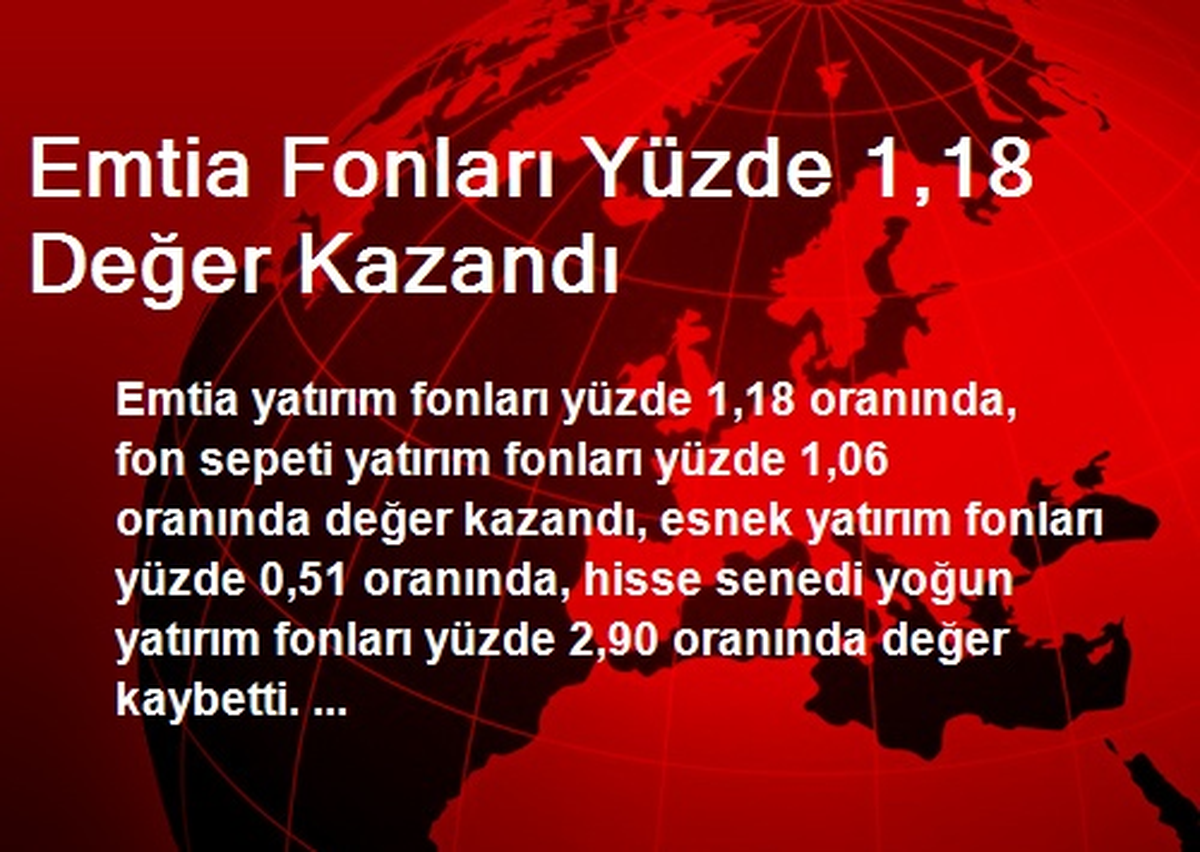 Emtia Fonları Yüzde 1,18 Değer Kazandı