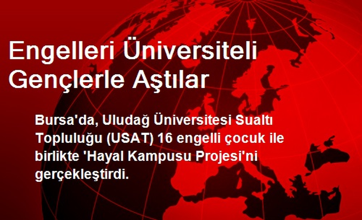 Bursa\'da Engelleri Üniversiteli Gençlerle Aştılar