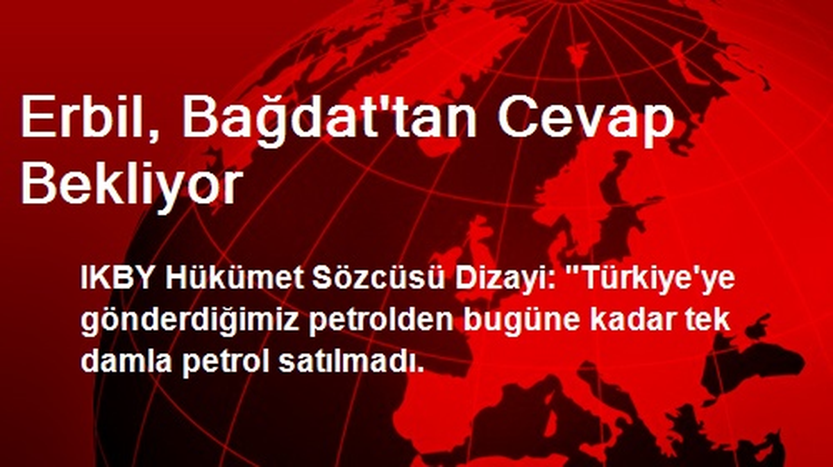 Erbil, Bağdat\'tan Cevap Bekliyor