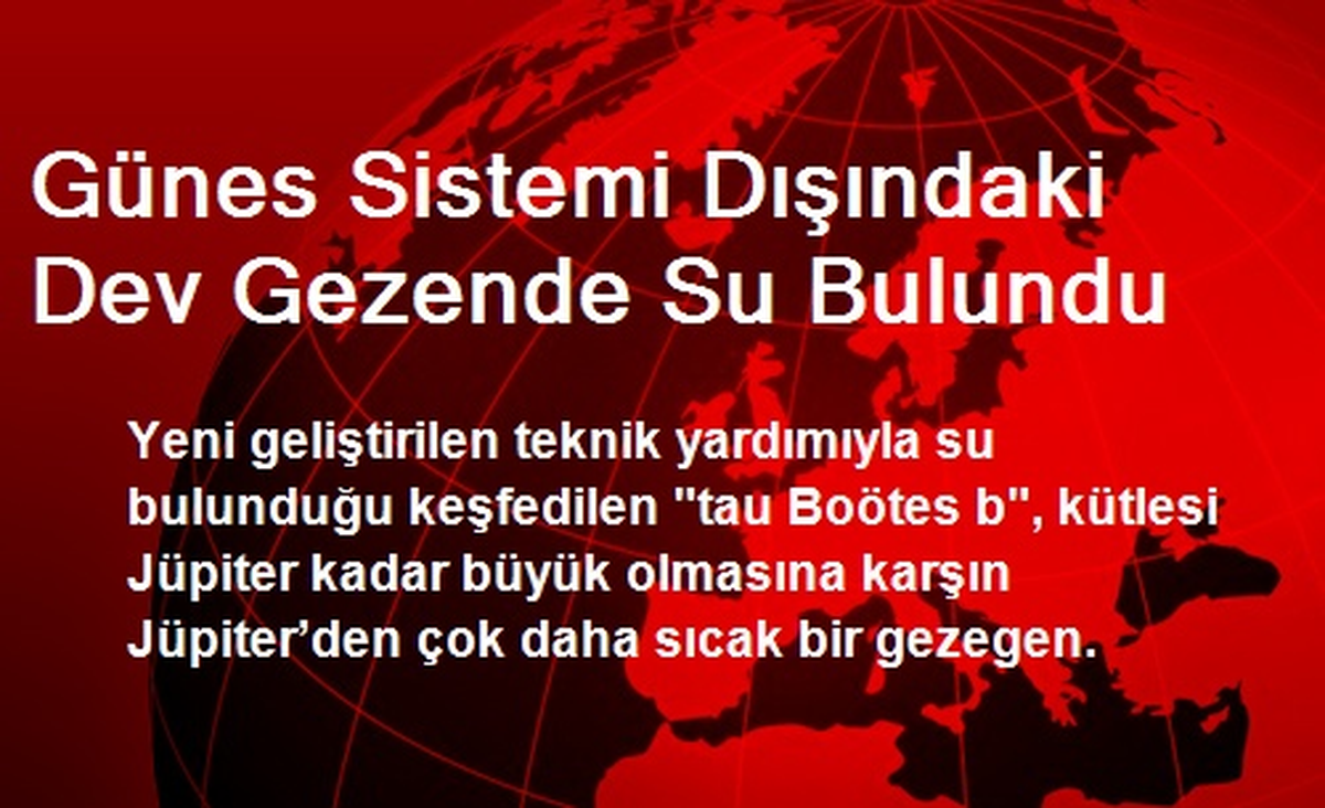 Günes Sistemi Dışındaki Dev Gezende Su Bulundu