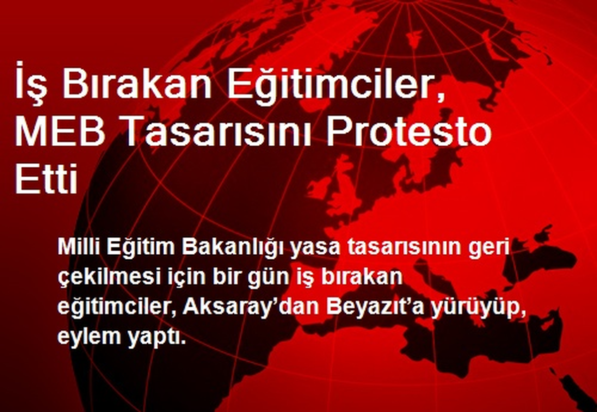 İş Bırakan Eğitimciler, MEB Tasarısını Protesto Etti