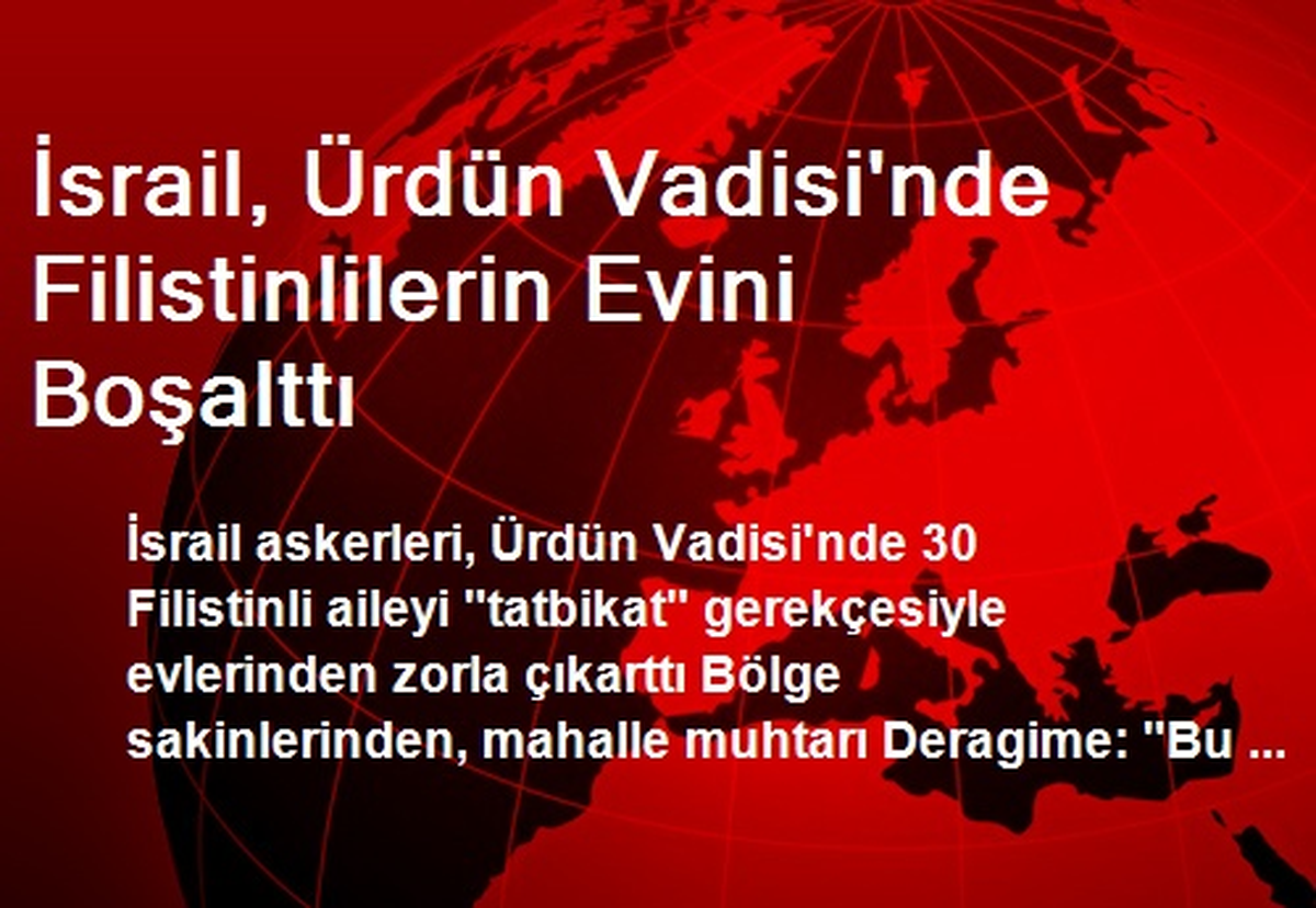 İsrail, Ürdün Vadisi\'nde Filistinlilerin Evini Boşalttı