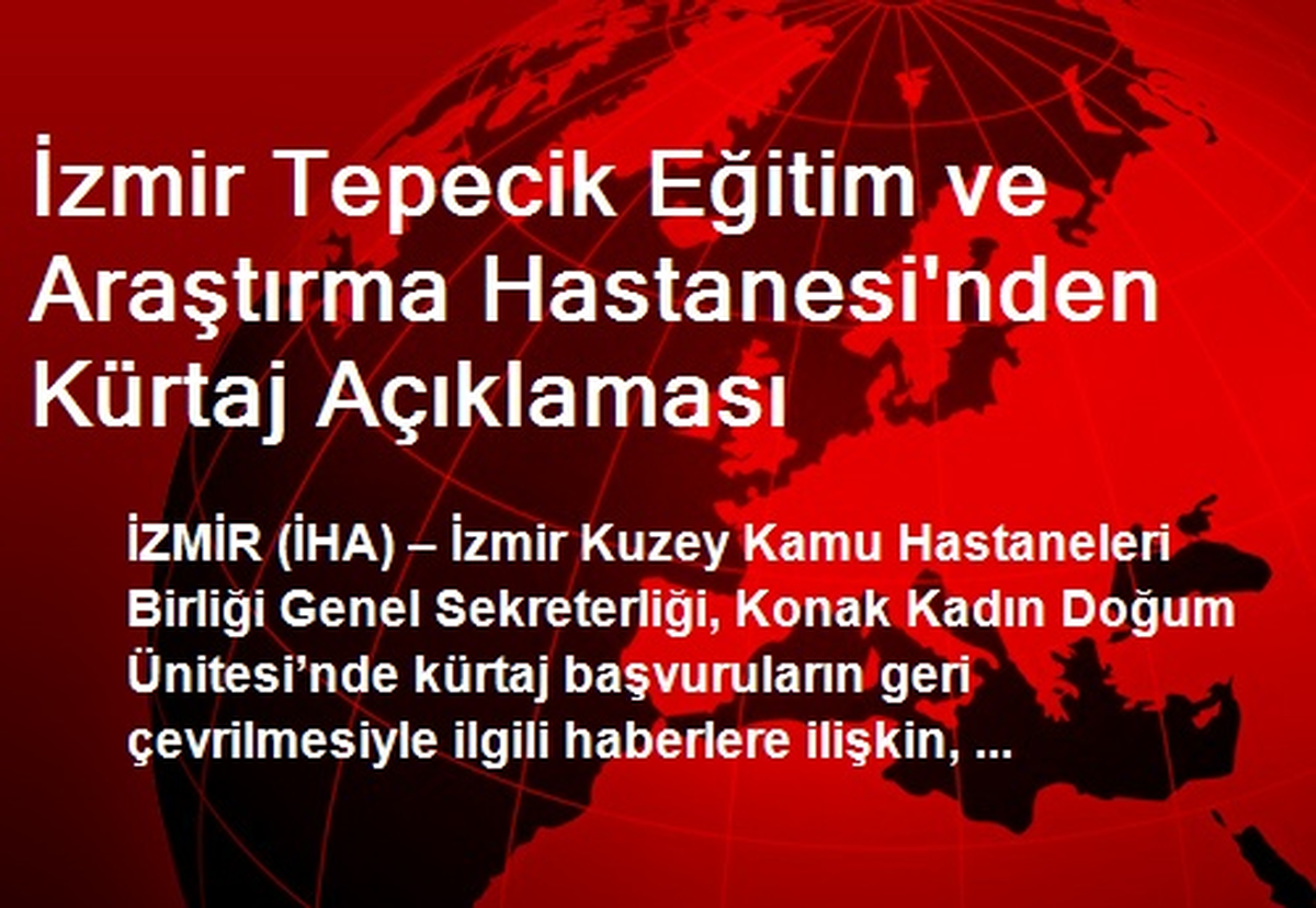 İzmir Tepecik Eğitim ve Araştırma Hastanesi\'nden Kürtaj Açıklaması