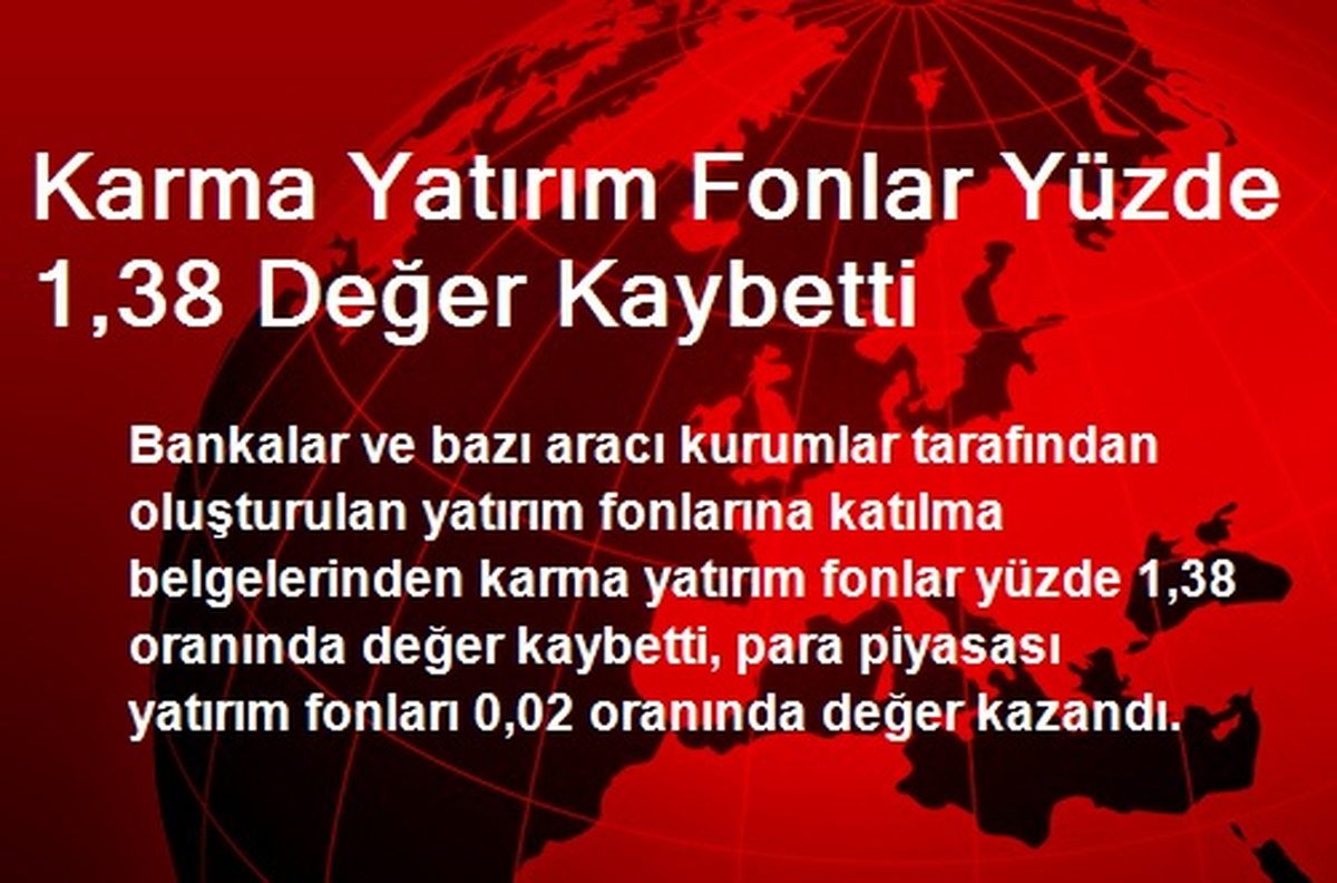 Karma Yatırım Fonlar Yüzde 1,38 Değer Kaybetti