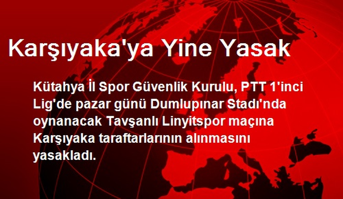 Karşıyaka\'ya Yine Yasak