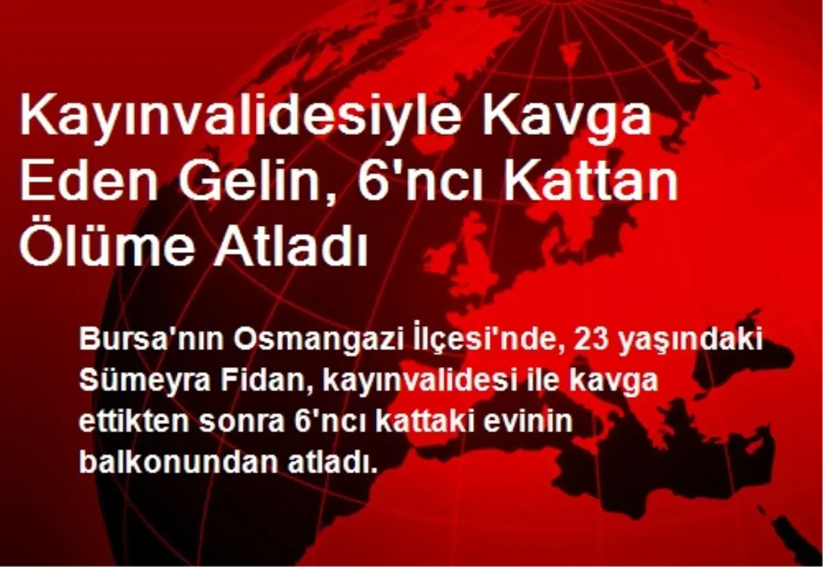 Kayınvalidesiyle Kavga Eden Gelin, 6\'ncı Kattan Ölüme Atladı