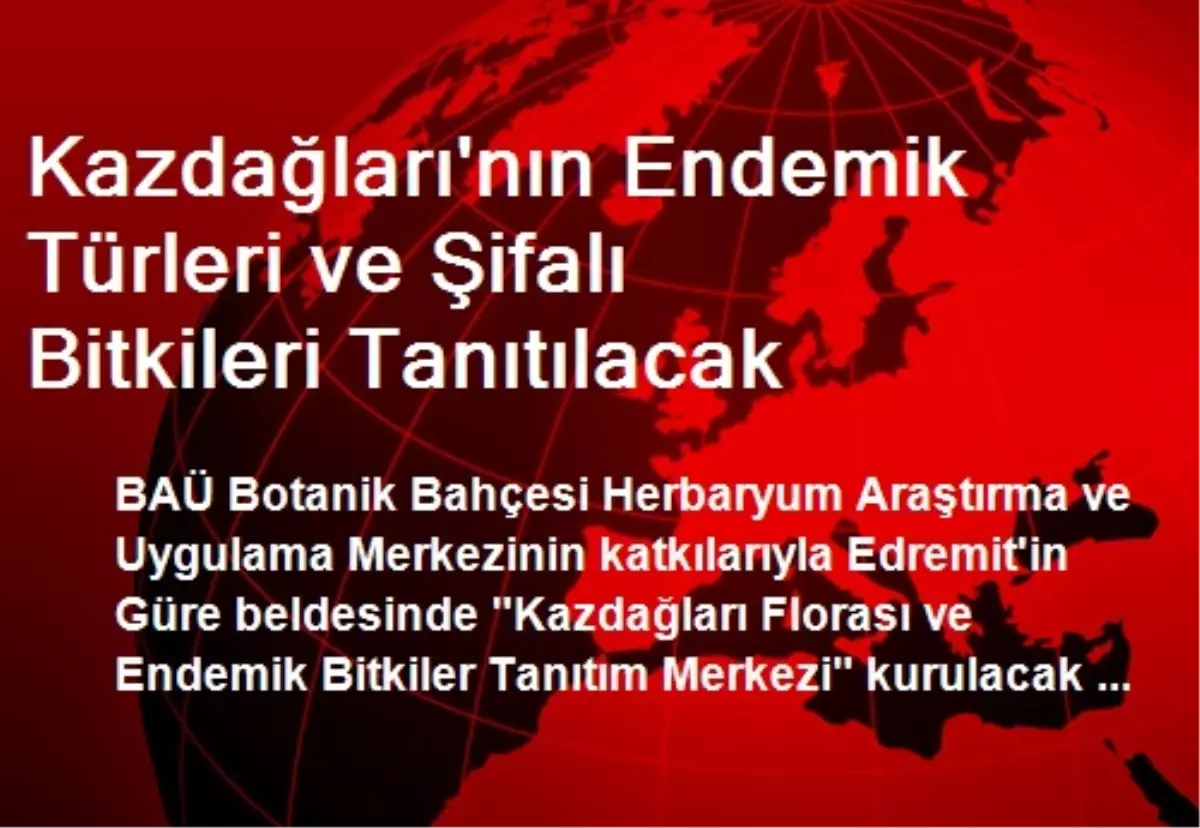 Kazdağları\'nın Endemik Türleri ve Şifalı Bitkileri Tanıtılacak