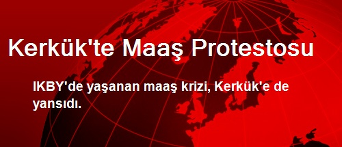 Kerkük\'te Maaş Protestosu