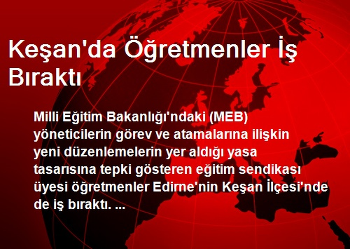 Keşan\'da Öğretmenler İş Bıraktı