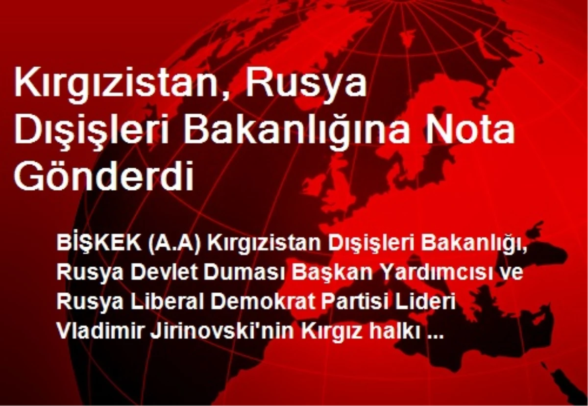 Kırgızistan, Rusya Dışişleri Bakanlığına Nota Gönderdi