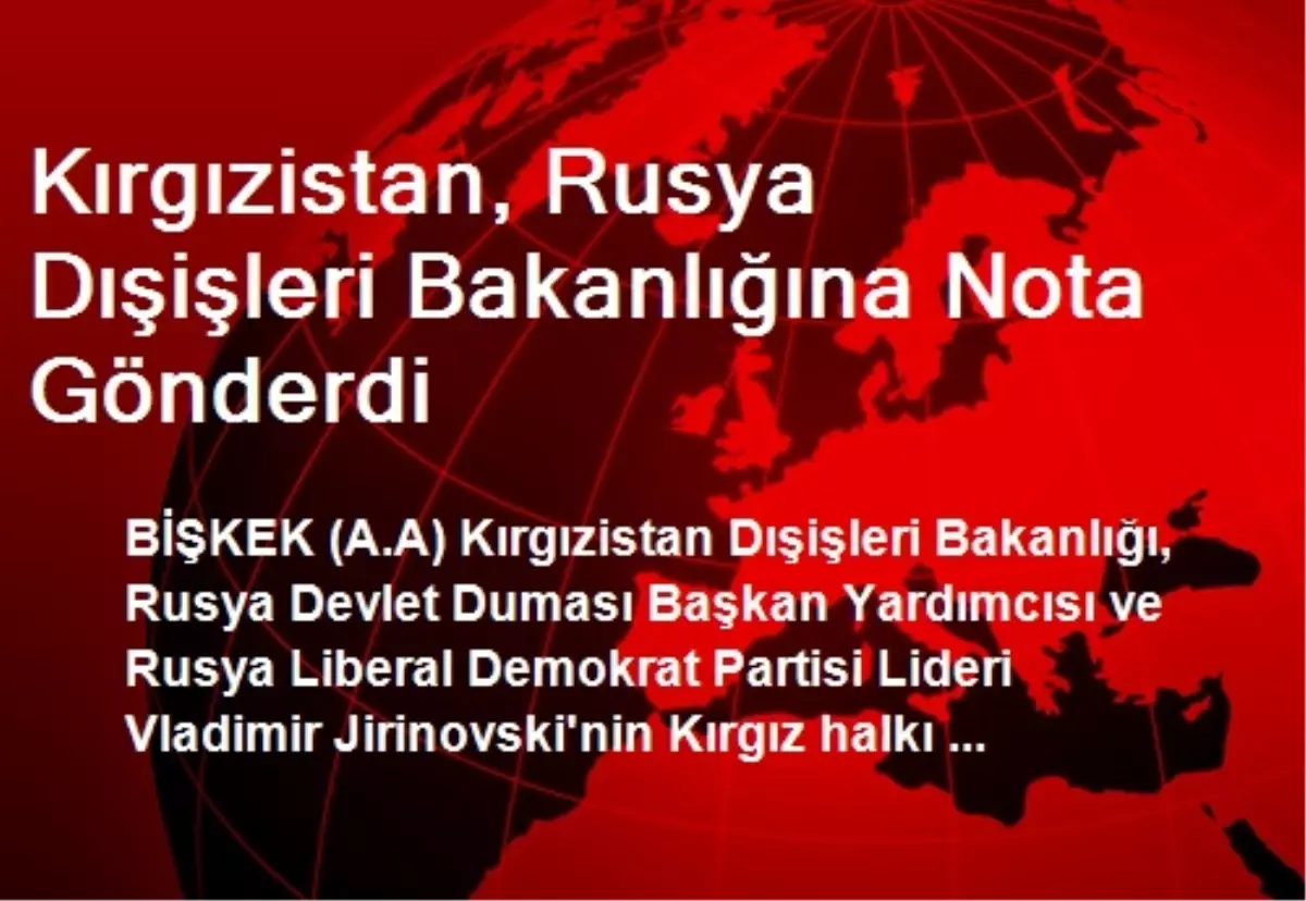 Kırgızistan, Rusya Dışişleri Bakanlığına Nota Gönderdi