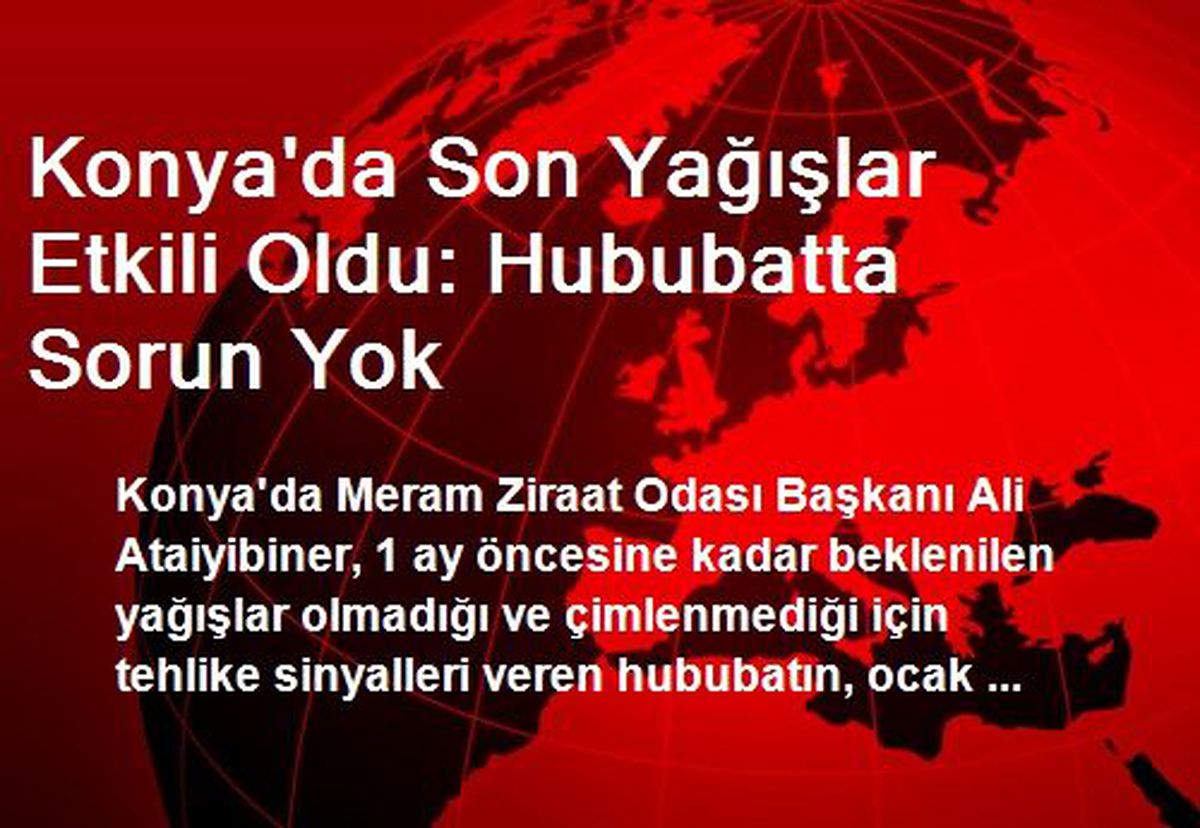 Konya\'da Son Yağışlar Etkili Oldu