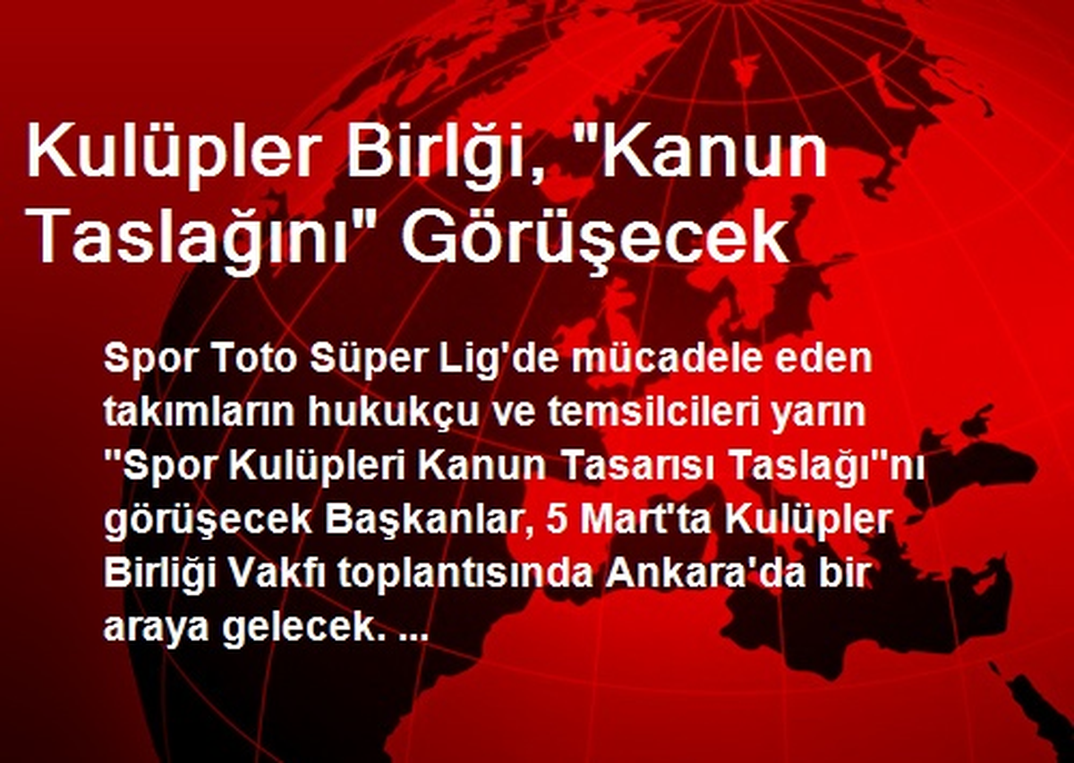 Kulüpler Birlği, "Kanun Taslağını" Görüşecek