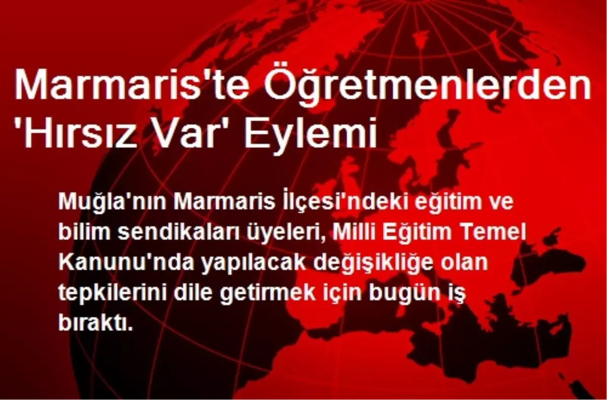 Marmaris\'te Öğretmenlerden \'Hırsız Var\' Eylemi