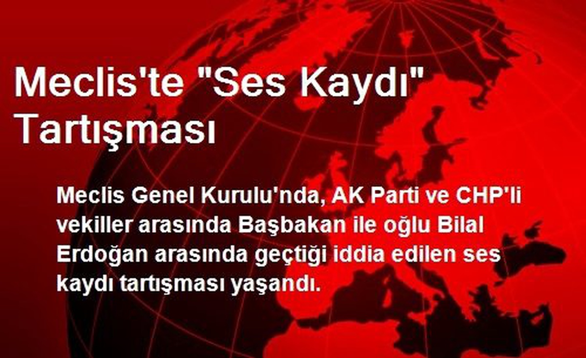Meclis\'te Ses Kaydı Tartışması