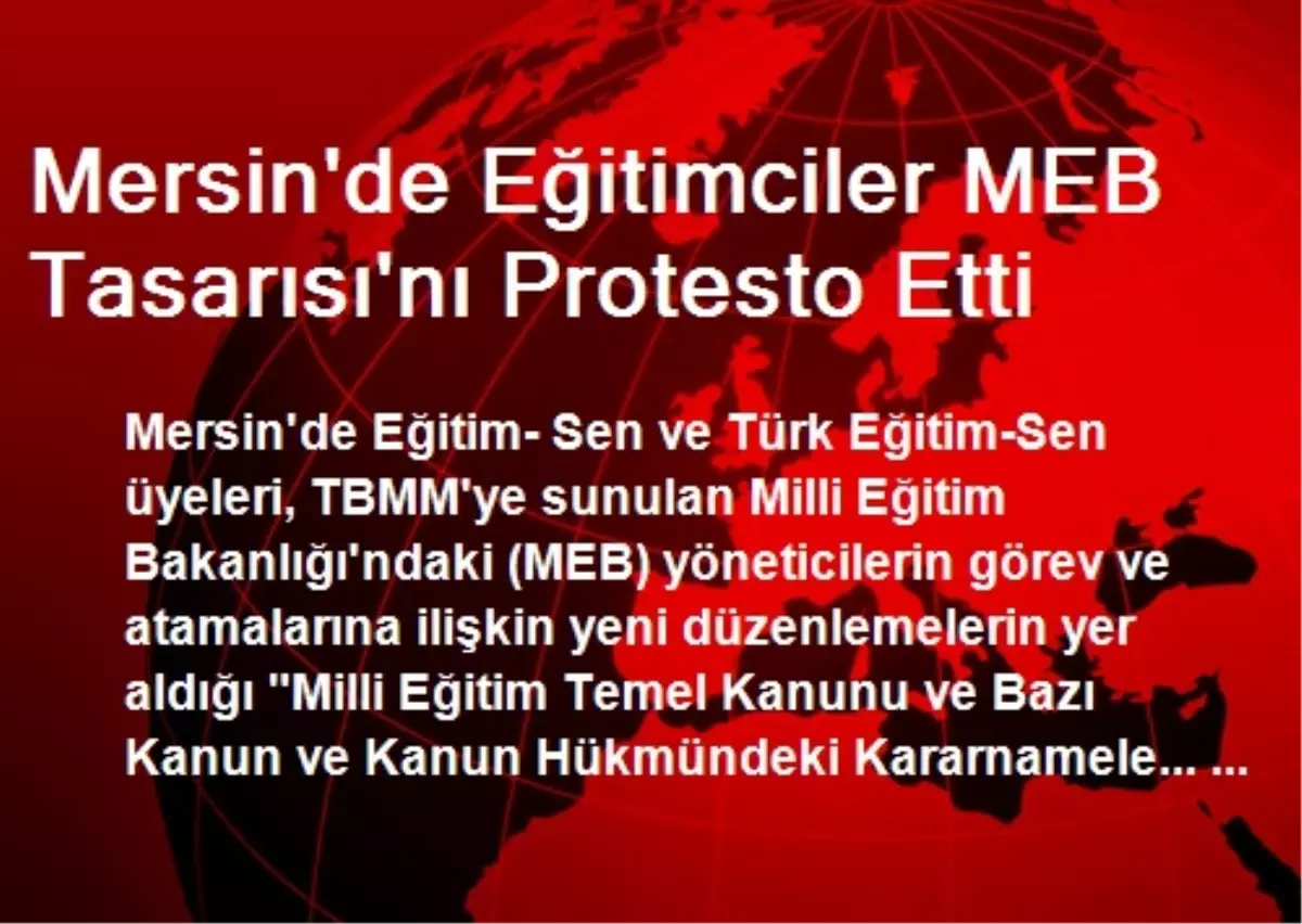 Mersin\'de Eğitimciler MEB Tasarısı\'nı Protesto Etti