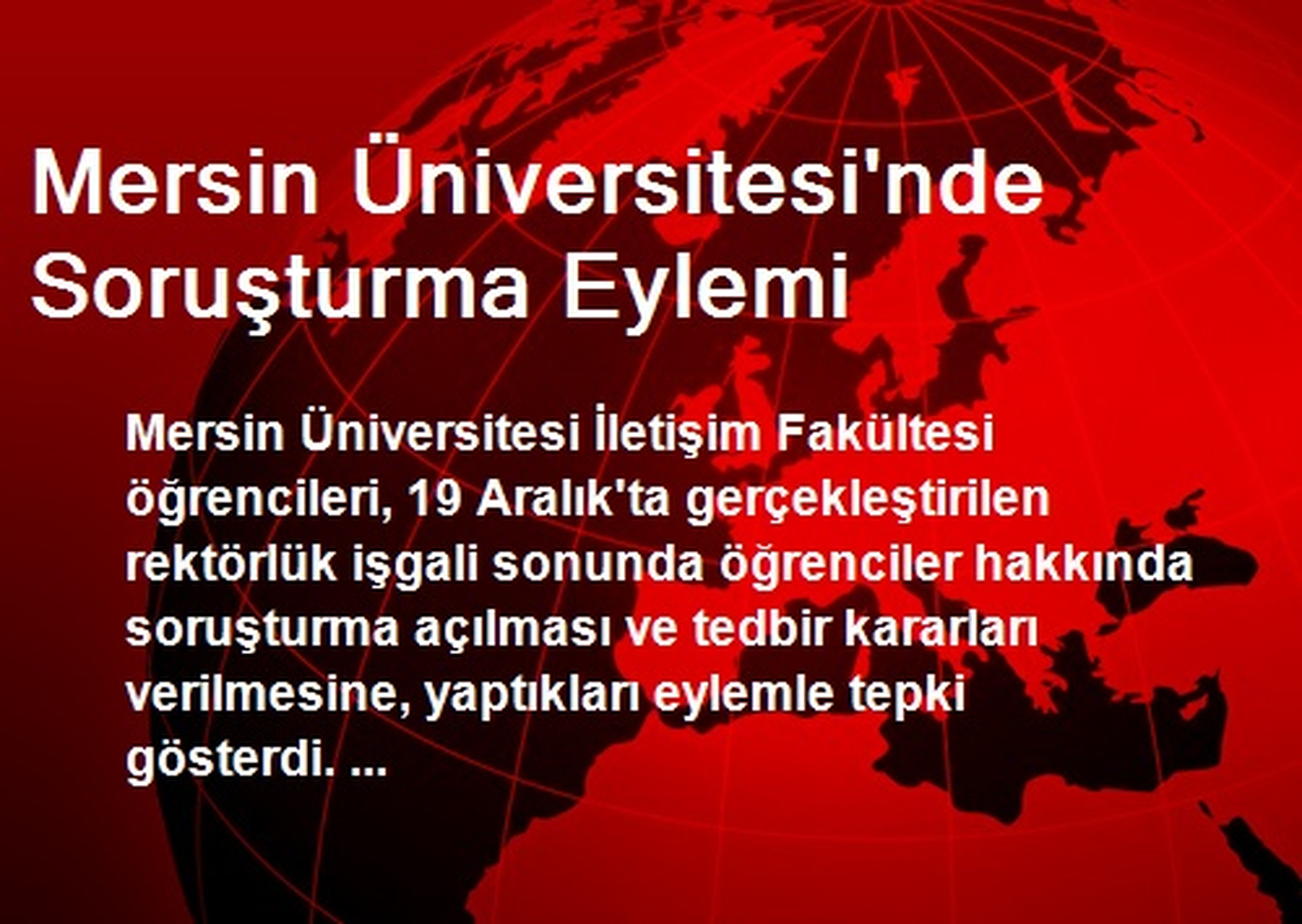 Mersin Üniversitesi\'nde Soruşturma Eylemi