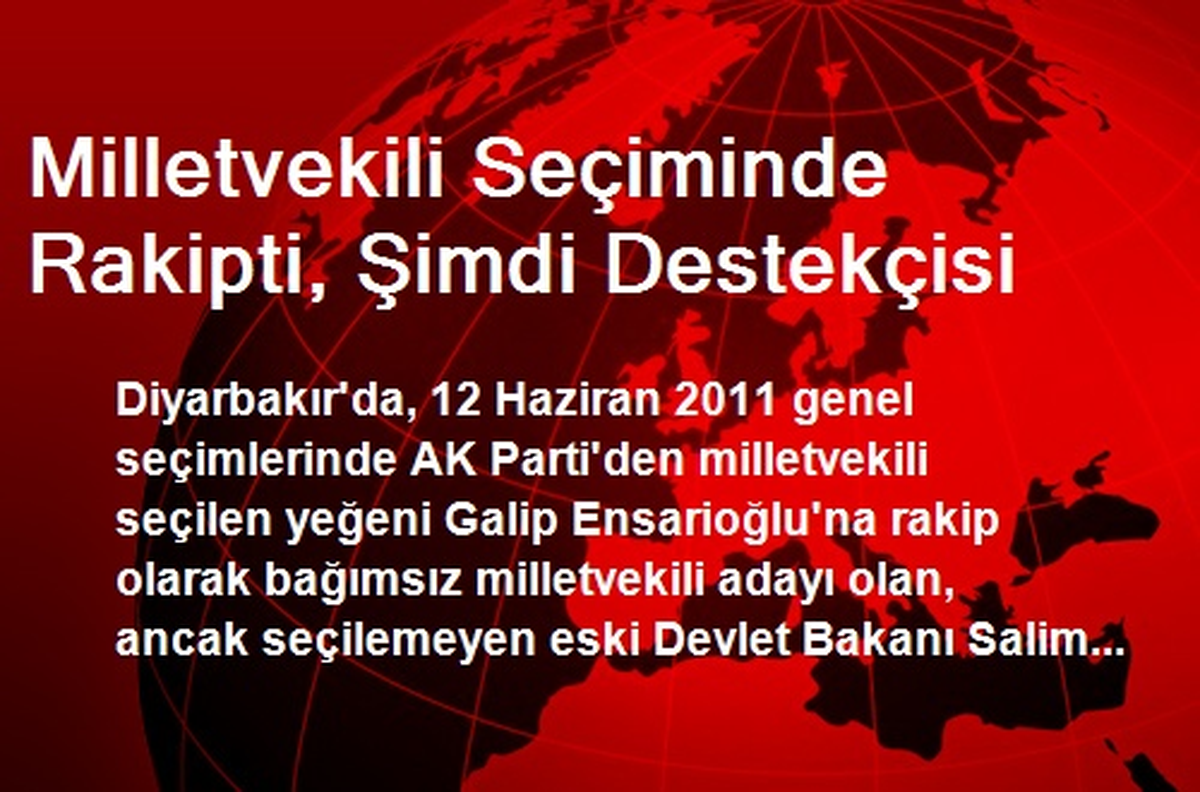 Milletvekili Seçiminde Rakipti, Şimdi Destekçisi