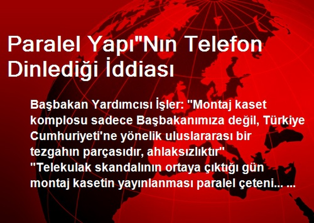 Paralel Yapı"Nın Telefon Dinlediği İddiası