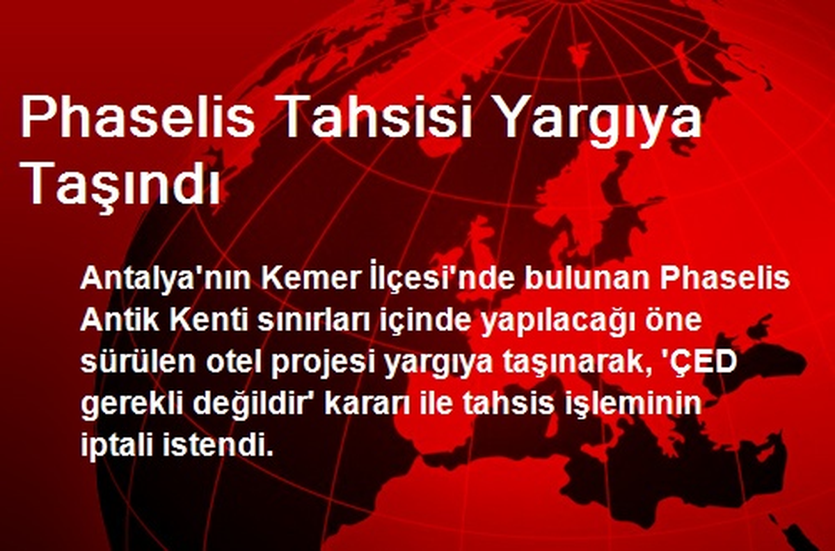 Phaselis Tahsisi Yargıya Taşındı