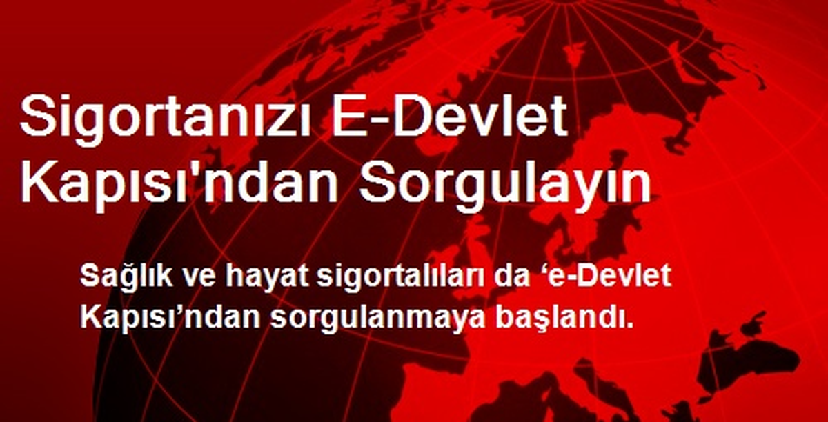 Sigortanızı E-Devlet Kapısı\'ndan Sorgulayın