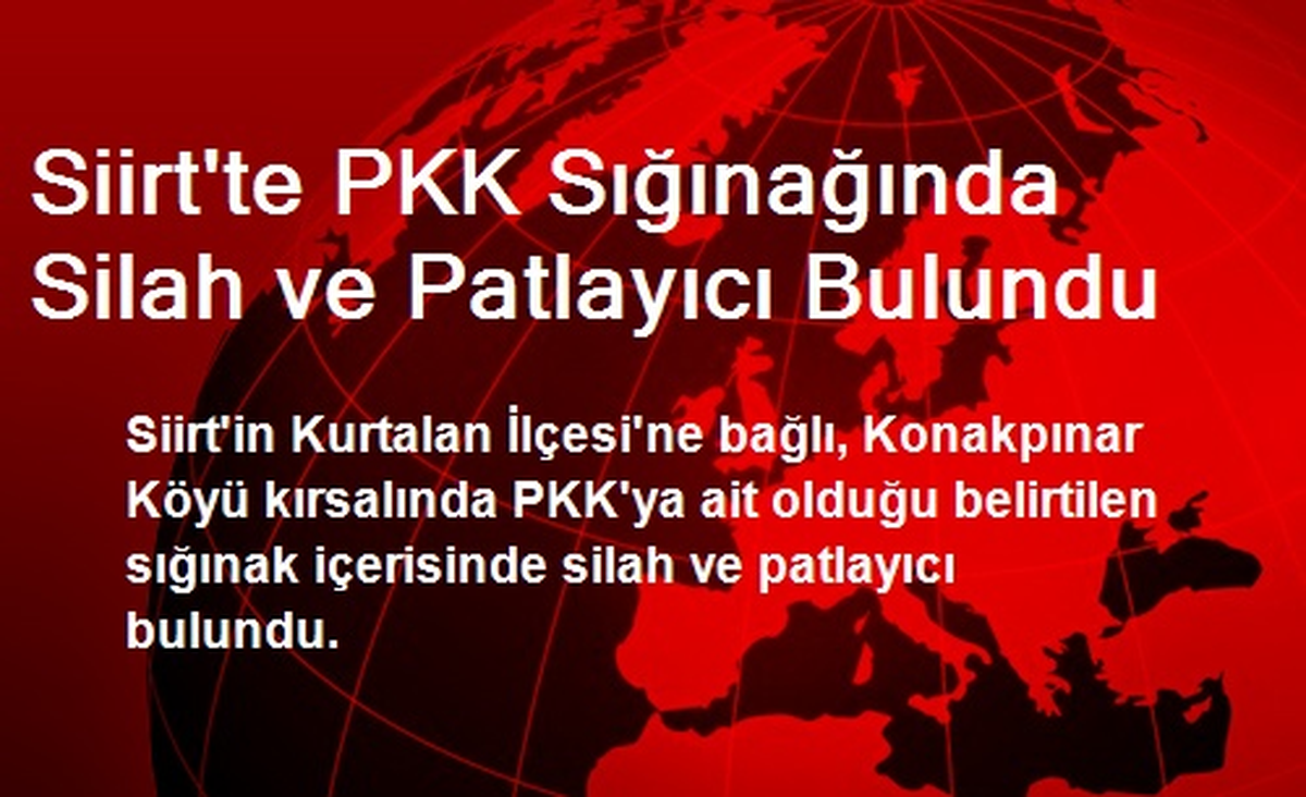Siirt\'te PKK Sığınağında Silah ve Patlayıcı Bulundu