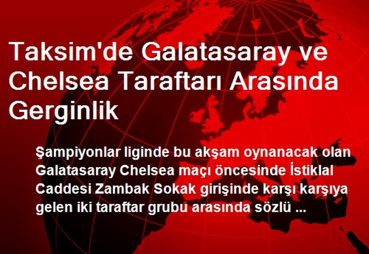 Galatasaray ve Chelsea Taraftarı Arasında Gerginlik